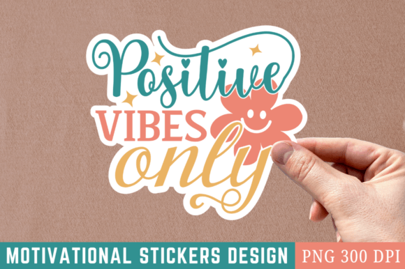 Download Positive Vibes Only Sticker Design - Premium Bundle